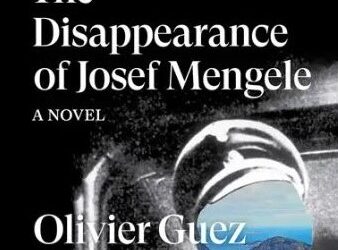 The Disappearance of Josef Mengele: A Novel